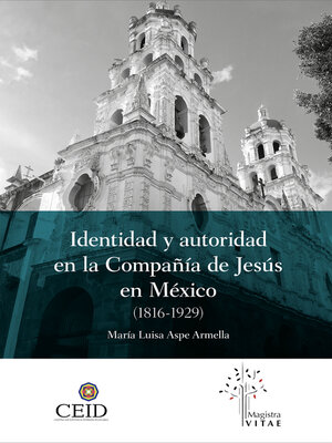 cover image of Identidad y autoridad en la compañía de Jesús en México (1816-1929)